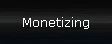 Monetizing